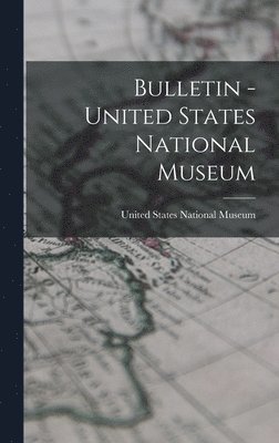 bokomslag Bulletin - United States National Museum