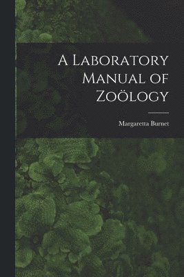 A Laboratory Manual of Zology 1