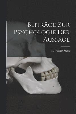 Beiträge zur Psychologie der Aussage