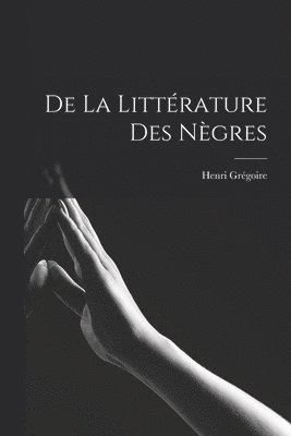 De la Littérature des Nègres