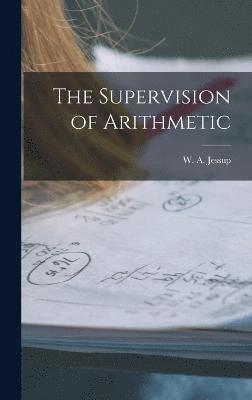 The Supervision of Arithmetic 1