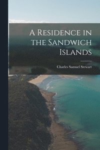 bokomslag A Residence in the Sandwich Islands