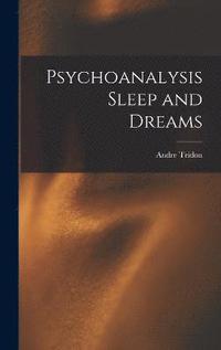 bokomslag Psychoanalysis Sleep and Dreams