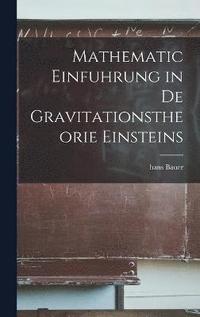 bokomslag Mathematic Einfuhrung in De Gravitationstheorie Einsteins
