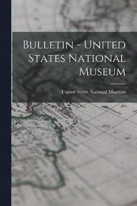 bokomslag Bulletin - United States National Museum