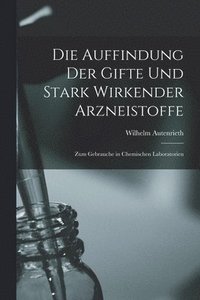 bokomslag Die Auffindung der Gifte und Stark Wirkender Arzneistoffe