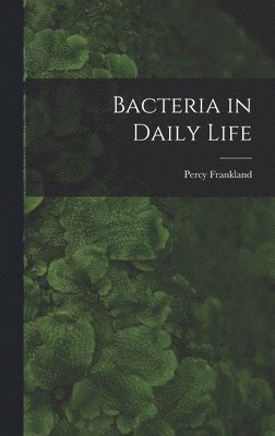 Bacteria in Daily Life 1