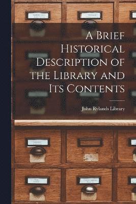 bokomslag Brief Historical Description of the Library and Its Contents
