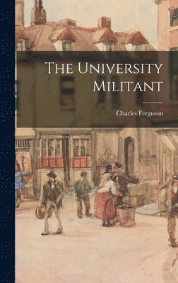 bokomslag The University Militant