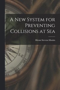 bokomslag New System for Preventing Collisions at Sea