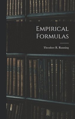 Runni Theodore R (Theodore Rudolph), Runni Theodore R. (Theodore Rudolph), Runni... Theodore R. (Theodore Rudolph) - Empirical Formulas, Inbunden