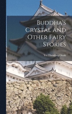 bokomslag Buddha's Crystal and Other Fairy Stories