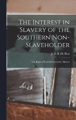 The Interest in Slavery of the Southern Non-slaveholder 1