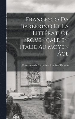 bokomslag Francesco da Barberino et la Littérature Provençale en Italie au Moyen âge