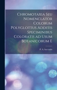 bokomslag Chromotaxia seu Nomenclator colorum polyglottus additis speciminibus coloratis ad usum botanicorum e