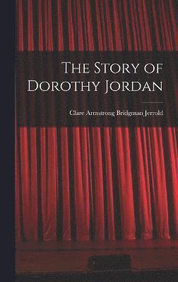 bokomslag The Story of Dorothy Jordan