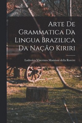 Arte de Grammatica da Lingua Brazilica da Nao Kiriri 1