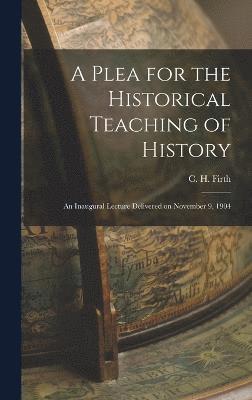 bokomslag Plea for the Historical Teaching of History
