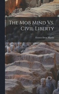 bokomslag Mob Mind Vs. Civil Liberty