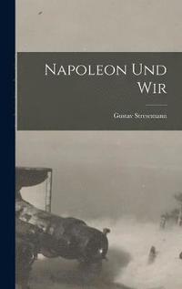 bokomslag Napoleon und Wir