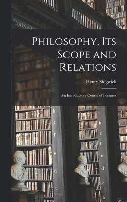 Philosophy, its Scope and Relations