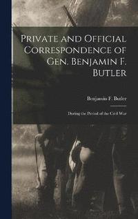 bokomslag Private and Official Correspondence of Gen. Benjamin F. Butler