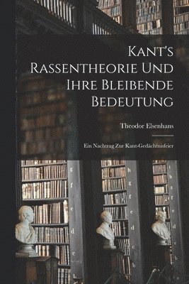 bokomslag Kant's Rassentheorie und Ihre Bleibende Bedeutung