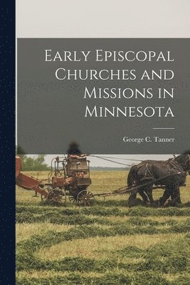 bokomslag Early Episcopal Churches and Missions in Minnesota