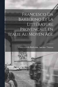 bokomslag Francesco da Barberino et la Littrature Provenale en Italie au Moyen ge