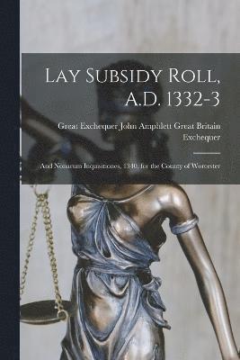 Lay Subsidy Roll, A.D. 1332-3 1
