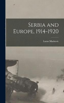 bokomslag Serbia and Europe, 1914-1920