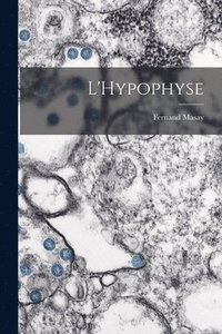 bokomslag L'Hypophyse