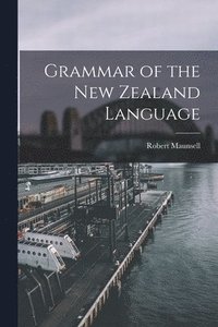 bokomslag Grammar of the New Zealand Language