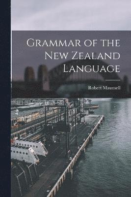 Robert Maunsell - Grammar of the New Zealand Language, Häftad
