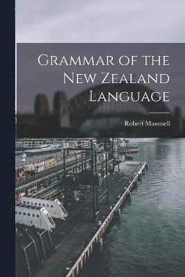 Grammar of the New Zealand Language 1