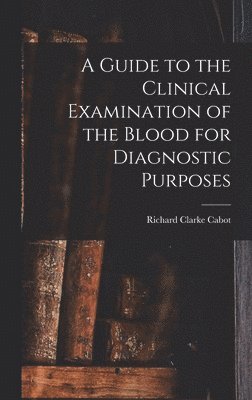 Guide to the Clinical Examination of the Blood for Diagnostic Purposes