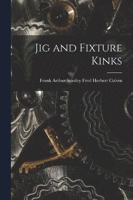 Jig and Fixture Kinks 1