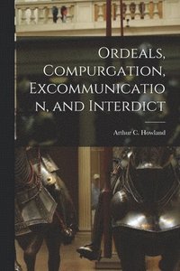 bokomslag Ordeals, Compurgation, Excommunication, and Interdict