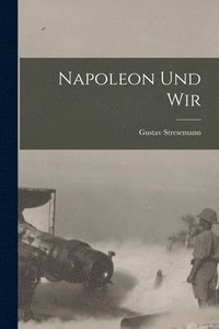 bokomslag Napoleon und Wir