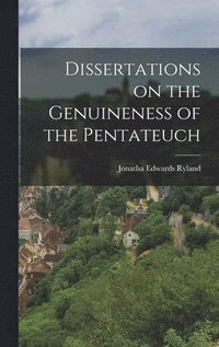 bokomslag Dissertations on the Genuineness of the Pentateuch