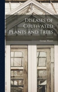 bokomslag Diseases of Cultivated Plants and Trees