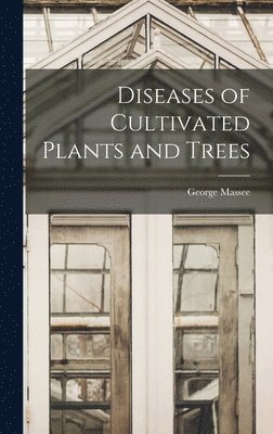 bokomslag Diseases of Cultivated Plants and Trees