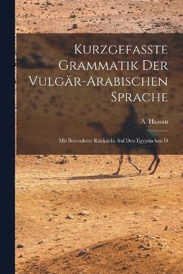 bokomslag Kurzgefasste Grammatik der Vulgr-arabischen Sprache