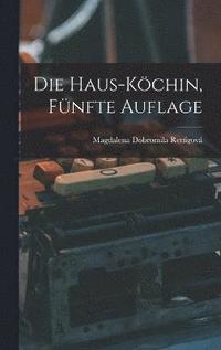 bokomslag Die Haus-Kchin, Fnfte Auflage