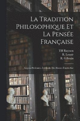 La Tradition philosophique et la pense franaise; leons professes  l'cole des hautes tudes soc 1