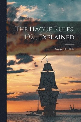 The Hague Rules, 1921, Explained 1