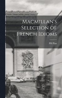bokomslag Macmillan's Selection of French Idioms