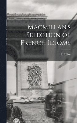 bokomslag Macmillan's Selection of French Idioms