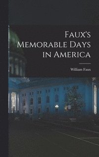 bokomslag Faux's Memorable Days in America