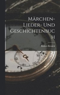 bokomslag Mrchen- Lieder- und Geschichtenbuch